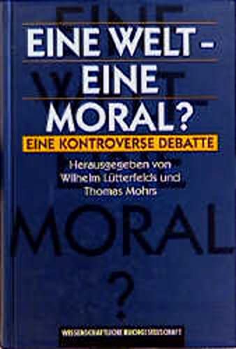 Imagen de archivo de Eine Welt - eine Moral? Eine kontroverse Debatte. a la venta por Antiquariat Alte Seiten - Jochen Mitter