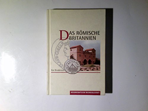 9783534136919: Das rmische Britannien: Spuren seiner Geschichte