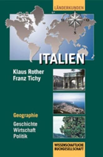 Italien - Geographie, Geschichte, Wirtschaft, Politik. mit 24 Tabellen. - Rother, Klaus, Franz Tichy und Wolfgang Altgeld