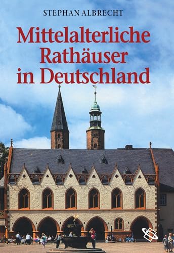 9783534138371: Mittelalteriche Rathuser in Deutschland: Architektur und Funktion