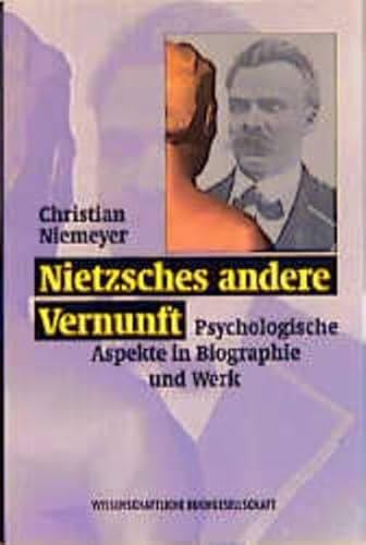Imagen de archivo de Nietzsches andere Vernunft. Psychologische Aspekte in Biographie und Werk a la venta por medimops