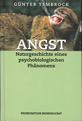 Angst : Naturgeschichte eines psychobiologischen Phänomens. - Tembrock, Günter