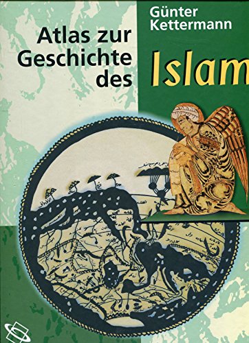 Atlas zur Geschichte des Islam. Mit einer Einleitung von Adel Theodor Khoury. - Kettermann, Günter.