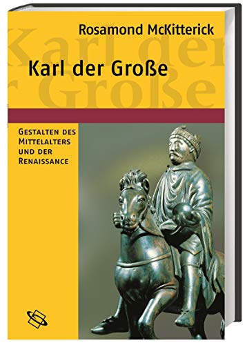 Imagen de archivo de Karl der Grosse. Aus dem Engl. von Susanne Fischer. a la venta por Antiquariat Alte Seiten - Jochen Mitter