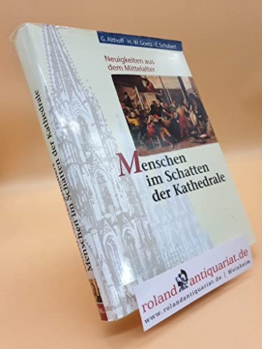 Beispielbild fr Menschen im Schatten der Kathedrale: Neuigkeiten aus dem Mittelalter zum Verkauf von Versandantiquariat Felix Mcke