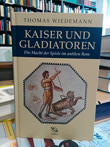 Imagen de archivo de Kaiser und Gladiatoren: Die Macht der Spiele im antiken Rom [Gebundene Ausgabe] Prof. Dr. Thomas Wiedemann Geschichte Historiker Geschichtswissenschaften Altertum Antike Gladiator Gladiatoren Geschichte Altertum Rom Roma Rmisches Reich GeistesGeschichte KulturGeschichte London Oxford Bristol Gastprofessur Universitt Mannheim Altertumswissenschaften Universitt Nottingham Leiter des International Center for the History of Slavery rmische Kultur Antike Spiele Opfer fr die Gtter Seelen der Toten Initiationsritual, um junge Rmer in die Schrecken des Krieges einzufhren Kompensation fr die Kriege rmisches Volk militrische Auseinandersetzungen Leben der Rmer Veranstaltungen organisierten Ttens fr den Wettbewerb innerhalb der politischen Elite ffentliche Demonstration der Macht Macht Roms gegenber anderen Vlkern Kampf der Gladiatoren mit wilden Bestien Routledge Ancient History Prize a la venta por BUCHSERVICE / ANTIQUARIAT Lars Lutzer