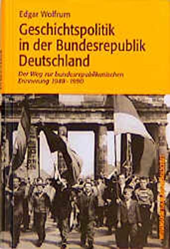 9783534144792: Geschichtspolitik in der Bundesrepublik Deutschland. Der Weg zur bundesrepublikanischen Erinnerung 1948 - 1990