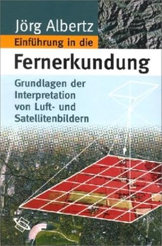 Beispielbild fr Einfhrung in die Fernerkundung. Grundlagen der Interpretation von Luft und Satellitenbildern zum Verkauf von medimops