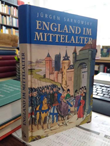 Beispielbild fr England im Mittelalter Sarnowsky, Jrgen zum Verkauf von online-buch-de