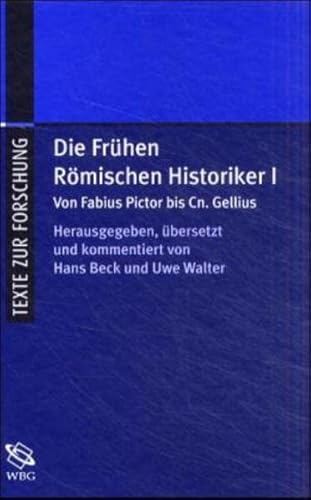 Die frühen römischen Historiker, Bd. 1: Von Fabius Pictor bis Cn. Gellius (Texte Zur Forschung) (Greek and German Edition)