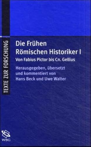 9783534147571: Die frhen rmischen Historiker, Bd. 1: Von Fabius Pictor bis Cn. Gellius (Texte Zur Forschung) (Greek and German Edition)