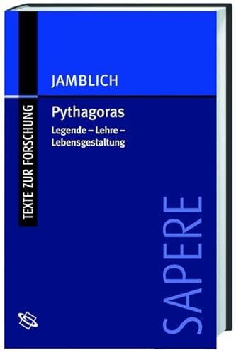 Pythagoras. Legende - Lehre - Lebensgestaltung. (9783534149452) by Jamblich; Michael Von Albrecht; John Dillon; Martin George; David DuToit; Michael Lurje