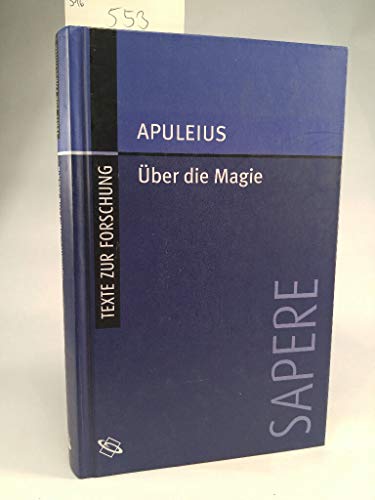 De magia - Über die Magie. Eingeleitet, übers. u. mit interpretierenden Essays vers. v. Jürgen Hammerstaedt, Peter Habermehl, Francesca Lamberti, Adolf M. Ritter und Peter Schenk . - Apuleius.