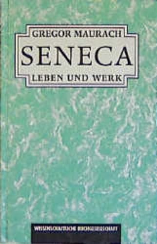 Seneca. Leben und Werk [Gebundene Ausgabe] Gregor Maurach (Autor) - Gregor Maurach (Autor)