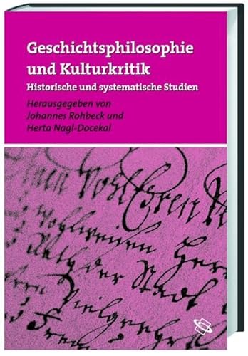Geschichtsphilosophie und Kulturkritik. Historische und systematische Studien.