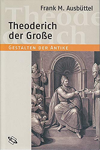 Beispielbild fr Theoderich der Groe (Gestalten der Antike) zum Verkauf von 3 Mile Island