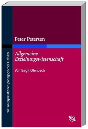 Beispielbild fr Peter Petersen: Allgemeine Erziehungswissenschaft. I. Tl. zum Verkauf von Antiquariat Alte Seiten - Jochen Mitter