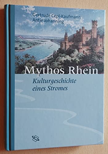 Stock image for Mythos Rhein. Zur Kulturgeschichte eines Stromes. for sale by Ingrid Wiemer