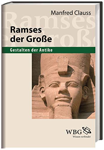 Ramses der Große (Gestalten der Antike) - Clauss, Manfred