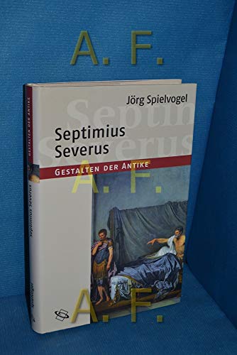 Septimius Severus. - Spielvogel, Jörg