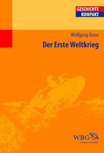 DER ERSTE WELTKRIEG. - Kruse, Wolfgang; [Hrsg.]: Brodersen, Kai; Kintzinger, Martin; Puschner, Uwe; Reinhardt, Volker