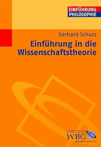 Einführung in die Wissenschaftstheorie - Schurz, Gerhard