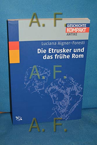 Die Etrusker und das frühe Rom. (= Geschichte kompakt). - Aigner-Foresti Luciana,