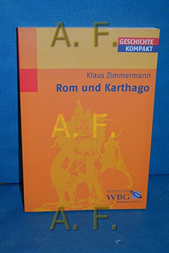 Beispielbild fr Rom und Karthago (Geschichte Kompakt) Zimmermann, Klaus zum Verkauf von online-buch-de