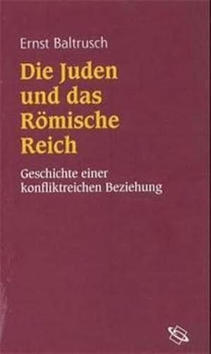 9783534155859: Die Juden und das Rmische Reich. Geschichte einer konfliktreichen Beziehung.