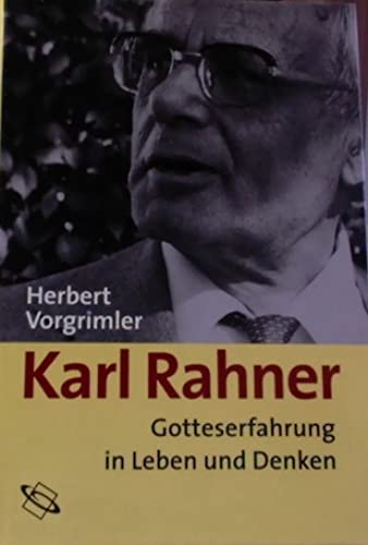 Karl Rahner Gotteserfahrung in Leben und Denken