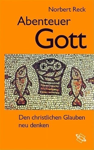 Stock image for Abenteuer Gott: Den christlichen Glauben neu denken for sale by AwesomeBooks
