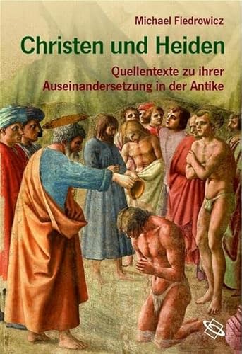 Stock image for Christen und Heiden. Quellentexte zu ihrer Auseinandersetzung in der Antike. for sale by Bernhard Kiewel Rare Books