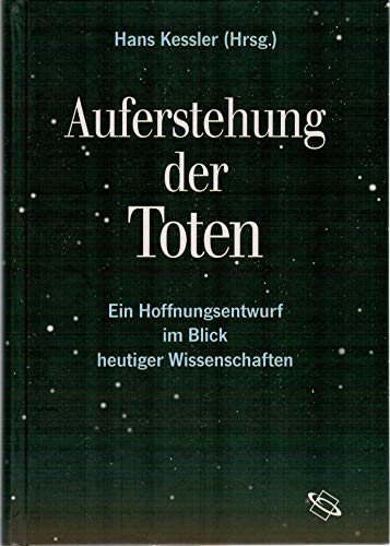 9783534158706: Auferstehung der Toten. Ein Hoffnungsentwurf im Blick heutiger Wissenschaften.