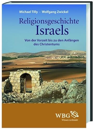 Beispielbild fr Religionsgeschichte Israels: Von der Vorzeit bis zu den Anfangen des Christentums zum Verkauf von ThriftBooks-Dallas