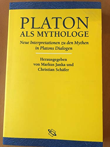 Platon als Mythologe von Markus Janka und Christian Schäfer - Markus Janka und Christian Schäfer