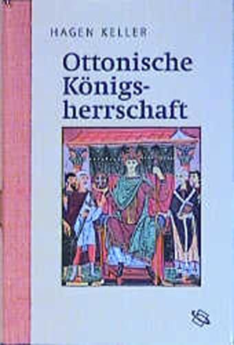 Imagen de archivo de Ottonische Knigsherrschaft: Organisation und Legimitation kniglicher Macht a la venta por medimops