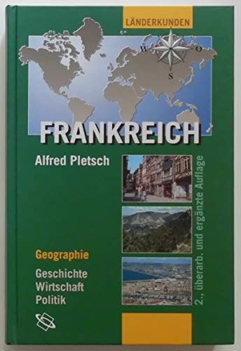 9783534160426: Frankreich: Geographie, Geschichte, Wirtschaft, Politik