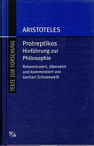 Protreptikos Hinführung zur Philosophie. Rekonstruiert, übersetzt und kommentiert.