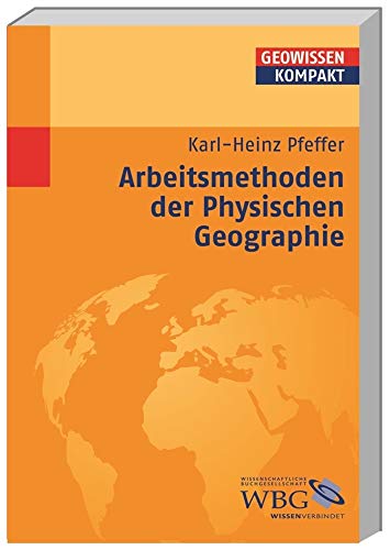 9783534164776: Arbeitsmethoden der Physischen Geographie