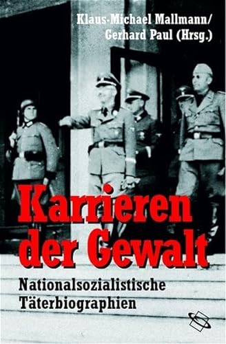 Beispielbild fr Karrieren der Gewalt. Nationalsozialistische Tterbiographien. zum Verkauf von medimops