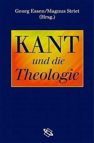 Kant und die Theologie. Hrsg. von Georg Essen und Magnus Striet.