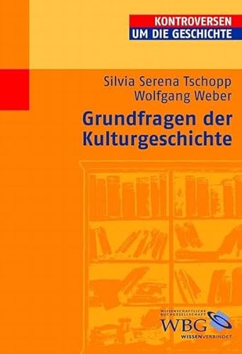 Grundfragen der Kulturgeschichte - Silvia Serena Tschopp