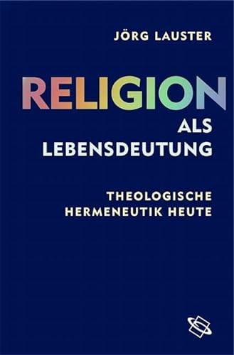 9783534174430: Religion als Lebensdeutung. Theologische Hermeneutik heute