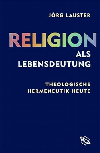 9783534174430: Religion als Lebensdeutung: Theologische Hermeneutik heute