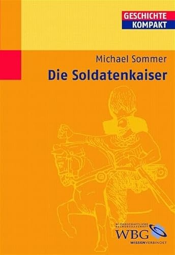 Die Soldatenkaiser. - Sommer, Michael