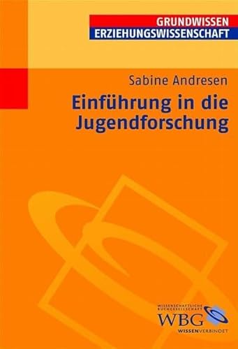 Einführung in die Jugendforschung Grundwissen Erziehungswissenschaft - Andresen, Sabine