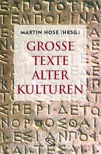 Beispielbild fr Grosse Texte alter Kulturen - Literarische Reise von Gizeh nach Rom zum Verkauf von Antiquariat Hoffmann