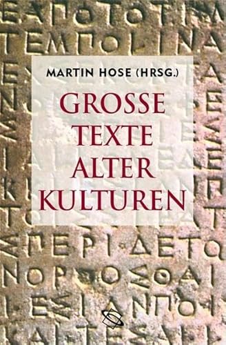 Stock image for Groe Texte alter Kulturen. Literarische Reise von Gizeh nach Rom. for sale by medimops