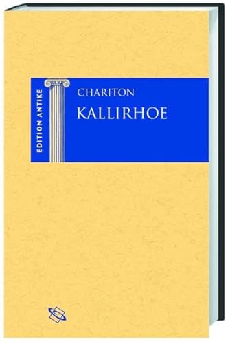 Stock image for Kallirhoe. Griechisch und deutsch. Hrsg., bers. und kommentiert von Christina Meckelnborg und Karl-Heinz Schfer. for sale by Antiquariat Alte Seiten - Jochen Mitter