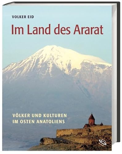 Beispielbild fr Im Land des Ararat: Vlker und Kulturen im Osten Anatoliens von Volker Eid Philosophie katholische Theologie Kunstgeschichte Mnchen Professor fr Theologische Ethik Universitt Bamberg Reisen Leiter von Studienreisen DUMONT Kunstreisefhrer Ost-Trkei Ost- Trkei Ost -Trkei Ost-Anatolien Land des Ararat biblische Zeiten Euphrat Tigris Van-See Pontische Alpen Schwarzes Meer Nahtstelle zwischen Orient und Okzident Hethiter-Reich Assyrer Urarter Perser Rmer Byzantiner Araber Sel-dschuken Mongolen Osmanen Prhistorische Bewohner Spuren Urarter hellenistische Reich Pontos Kaiserhaus von Trapezunt Knig Antiochos von Kommagene Nemrut Dagi Denkmal prhistorische Siedlungen Felszeichnungen urartische Festungen kunstgeschichtlich armenische georgische byzantinische Kirchen Meisterwerke islamischer Kunst seldschukische artu-kidische osmanische Zeit Kunst-Reisefhrer Denkmlerbestand landeskundliche und historische Einfhru Sehenswrdigkeiten Sttte Georgisches Gebirge Region Tur Abdin zum Verkauf von BUCHSERVICE / ANTIQUARIAT Lars Lutzer